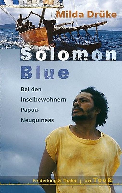 Solomon Blue. Bei den Inselbewohnern Papua-Neuguineas