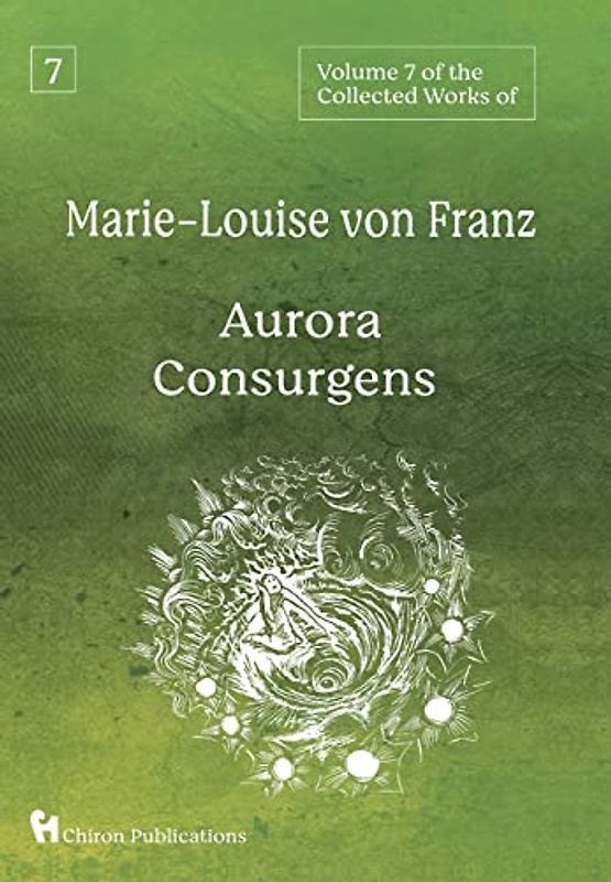 Volume 7 of the Collected Works of Marie-Louise von Franz: Aurora Consurgens