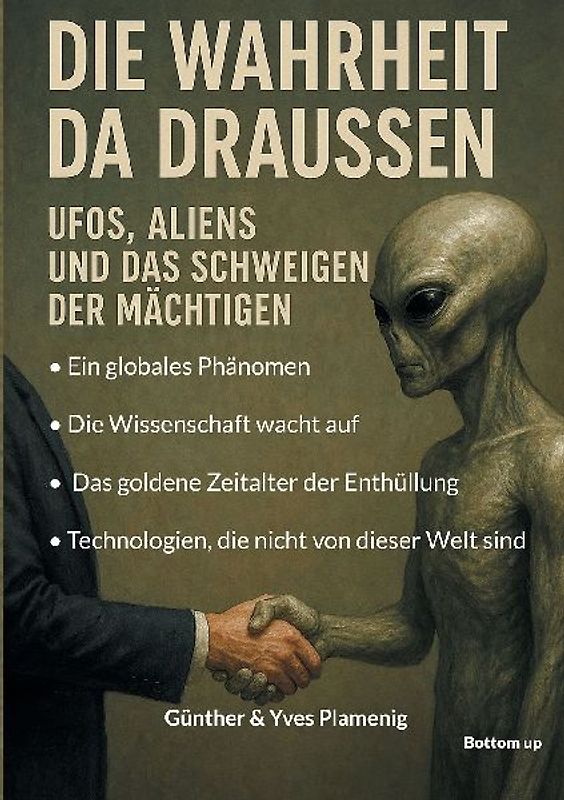 Die Wahrheit da draussen - UFOs, Aliens und das Schweigen der Mächtigen