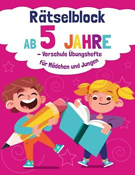 Rätselblock ab 5 jahre- Vorschule Übungshefte für Jungen und Mädchen: Spielen und lernen für kinder.