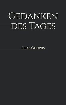Gedanken des Tages
