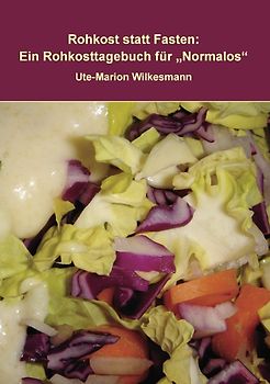 Rohkost statt Fasten