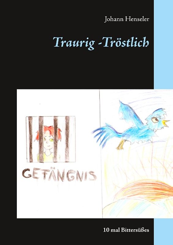 Traurig -Tröstlich