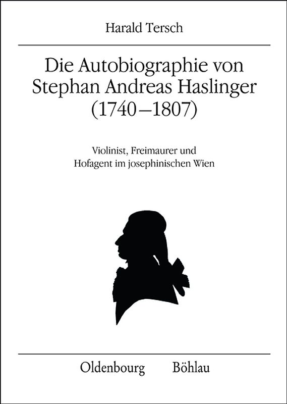 Die Autobiographie von Stephan Andreas Haslinger (1740-1807)