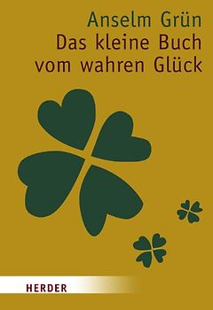 Das kleine Buch vom wahren Glück