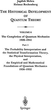 The Probability Interpretation and the Statistical Transformation Theory, the Physical Interpretation, and the Empirical and Mathematical Foundations of Quantum Mechanics 1926–1932