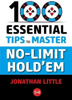 100 Essential Tips to Master No-Limit Hold'em