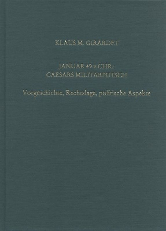 Januar 49 v.Chr.: Caesars Militärputsch
