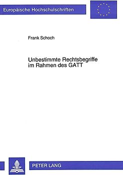 Unbestimmte Rechtsbegriffe im Rahmen des GATT