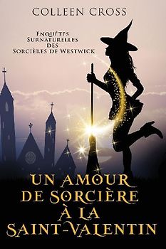 Un amour de sorcière à la Saint-Valentin