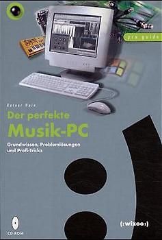 Der perfekte Musik-PC. Grundwissen, Problemlösungen und Profi-Tricks