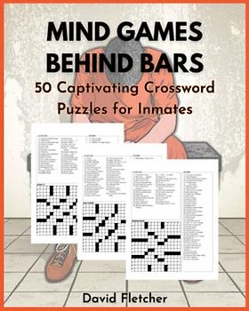 Mind Games Behind Bars: 50 Captivating Crossword Puzzles for Inmates: Perfect Gift Idea to a Loved One in Prison