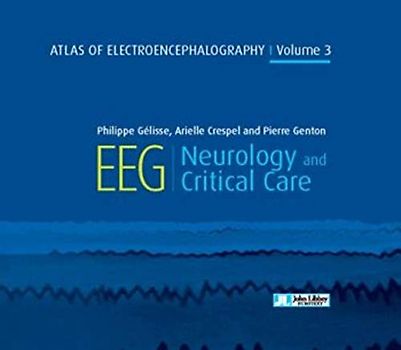 Atlas of Electroencephalography Volume 3: EEG Neurology and Critical Care