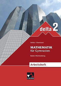 delta – Baden-Württemberg – neu / delta BW AH 2 – neu. Mathematik für Gymnasien