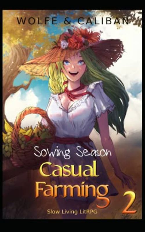 Casual Farming 2: A Slow Living LitRPG (Sowing Season, Band 2)