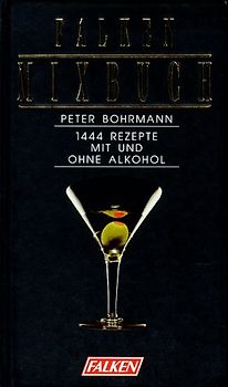 Falken Mixbuch. 1444 Rezepte mit und ohne Alkohol