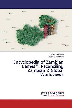 Encyclopedia of Zambian Names(TM): Reconciling Zambian & Global Worldviews