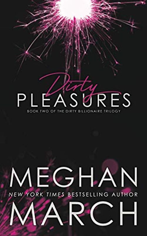 Dirty Pleasures (The Dirty Billionaire Trilogy, Band 2)
