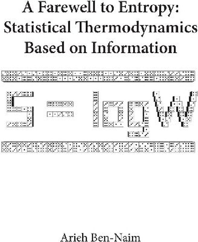 Farewell to Entropy, A: Statistical Thermodynamics Based on Information
