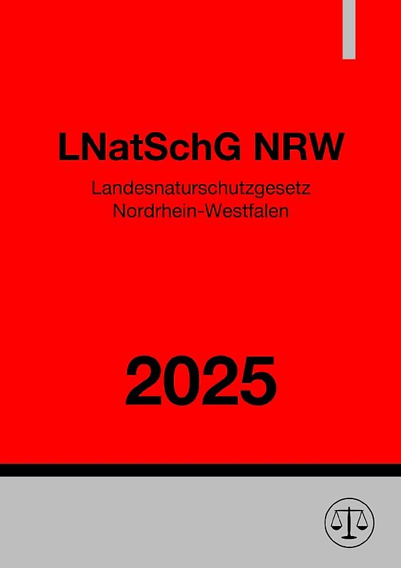Landesnaturschutzgesetz Nordrhein-Westfalen - LNatSchG NRW 2025