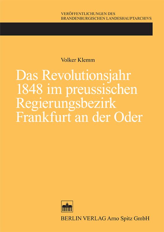 Das Revolutionsjahr 1848 im preussischen Regierungsbezirk Frankfurt an der Oder