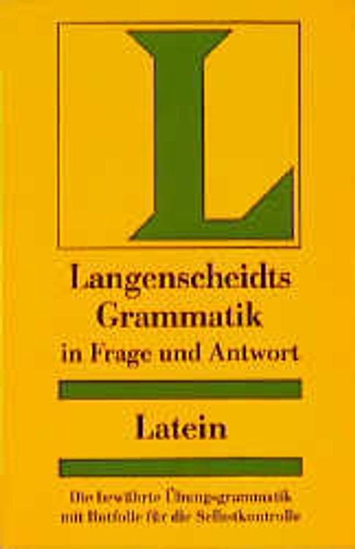 Langenscheidts Grammatiken in Frage und Antwort / Lateinische Grammatik in Frage und Antwort