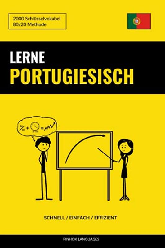 Lerne Portugiesisch - Schnell / Einfach / Effizient: 2000 Schlüsselvokabel