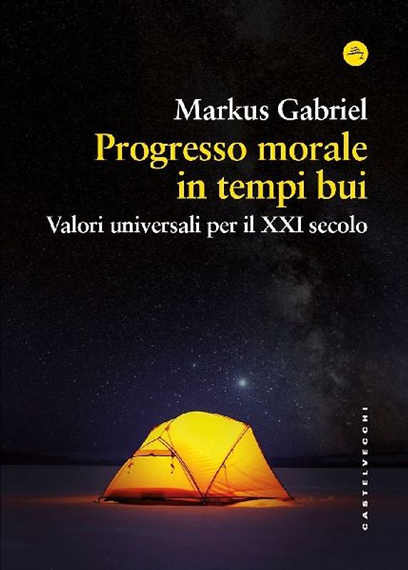 Progresso morale in tempi bui. Valori universali per il XXI secolo