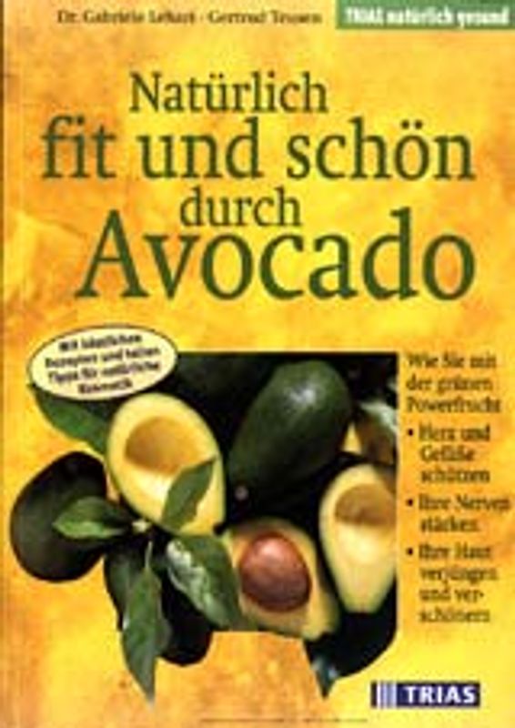 Natürlich fit und schön durch Avocado. Wie Sie mit der grünen Powerfrucht Herz und Gefässe schützen, Nerven stärken, Ihre Haut verjüngen und verschönern. Mit köstlichen Rezepten und tollen Tipps für natürliche Kosmetik