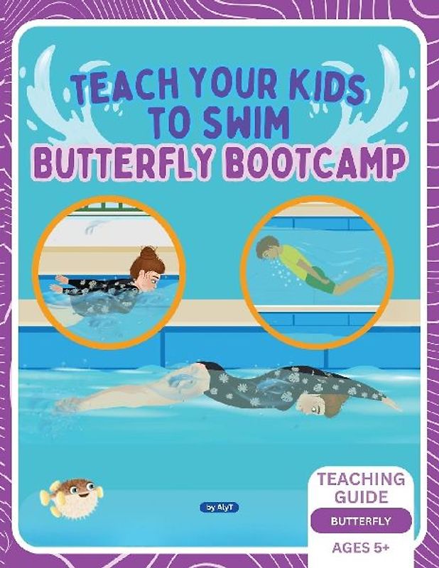 Teach Your Kids To Swim Butterfly Bootcamp