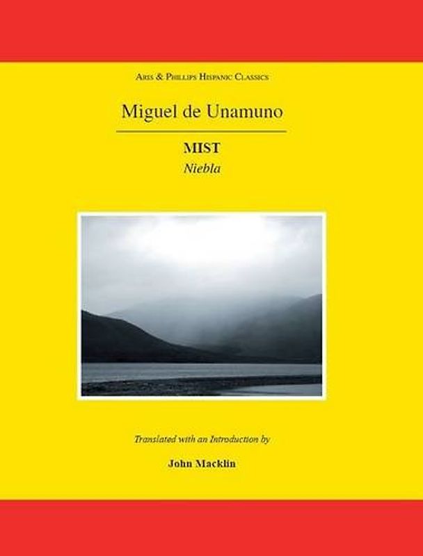 Miguel de Unamuno: Mist: Niebla (Hispanic Classics)