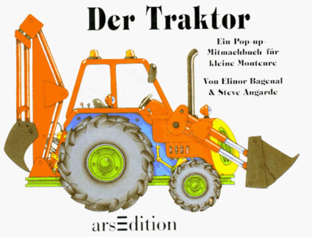 Der Traktor. Ein Pop-up-Mitmachbuch für kleine Monteure