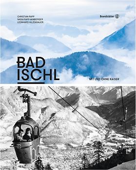 Bad Ischl - Mit und ohne Kaiser