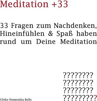Meditation +33. 33 Fragen zum Nachdenken, Hineinfühlen & Spaß haben rund um Deine Meditation