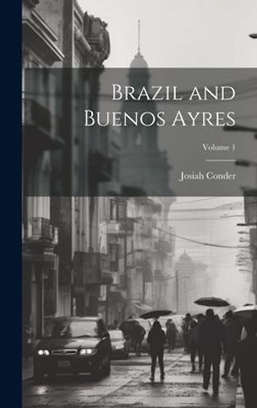 Brazil and Buenos Ayres; Volume 1