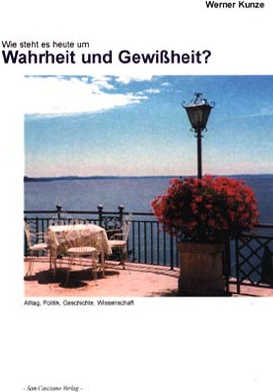 Wie steht es heute um Wahrheit und Gewissheit?