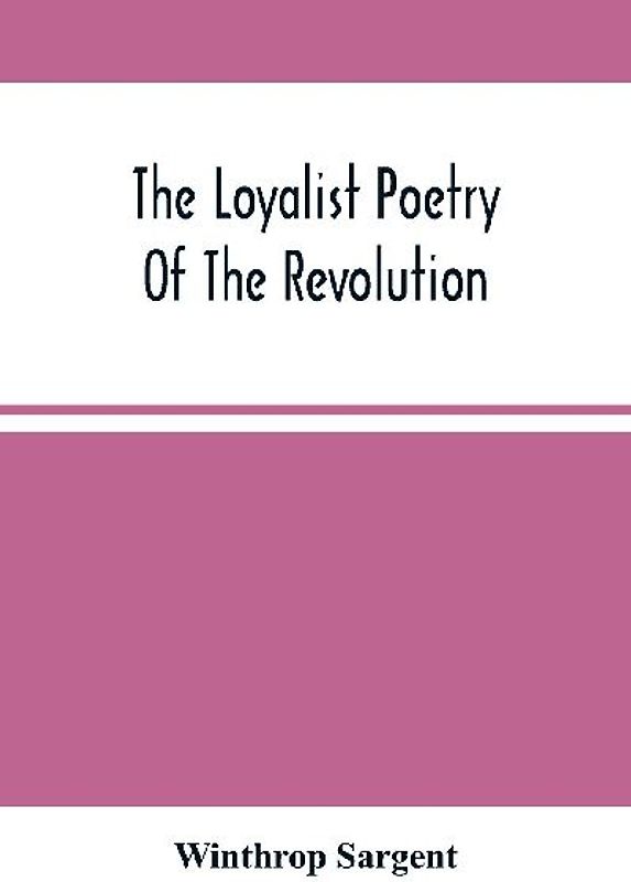 The Loyalist Poetry Of The Revolution