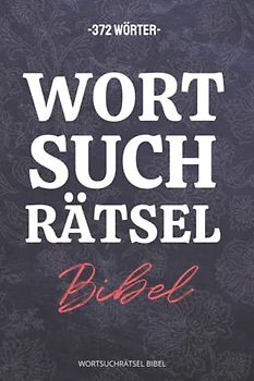 Wortsuchrätsel Bibel: Lerne Die Wichtigsten Kirchlichen Und Biblischen Begriffe | Christentum Rätselheft für Gläubige | Geschenkidee für Christen | Rätselheft für Senioren