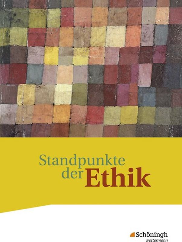 Standpunkte der Ethik - Lehr- und Arbeitsbuch für die gymnasiale Oberstufe - Ausgabe 2017