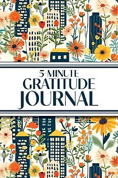 5-Minute Gratitude Journal (Blue Cityscape with Yellow Sunflowers & Wildflowers)