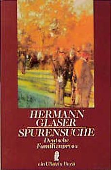 Spurensuche. Deutsche Familienprosa
