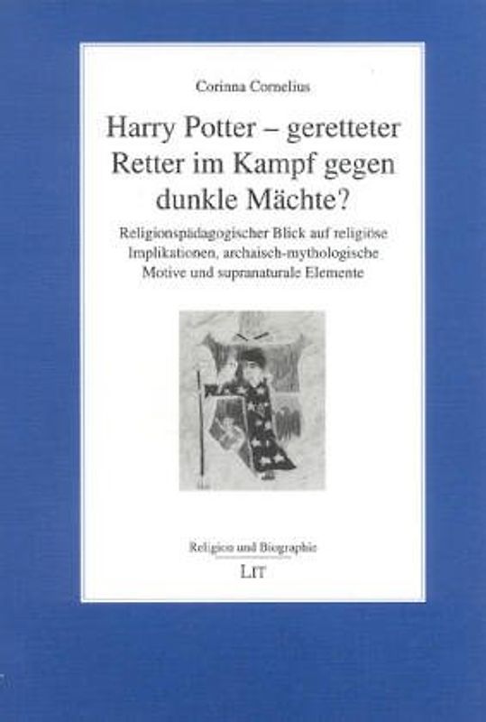 Harry Potter - geretteter Retter im Kampf gegen dunkle Mächte?