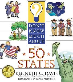 Don't Know Much About the 50 States - Davis, Kenneth C.