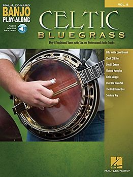 Banjo Play-Along Volume 8: Celtic Bluegrass (Book/Online Audio) (Hal Leonard Banjo Play-along, Band 8) (Hal Leonard Banjo Play-along, 8, Band 8)
