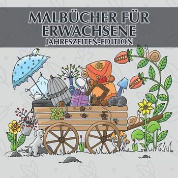 Malbücher für Erwachsene - Jahreszeiten-Edition: 40 einzigartige Jahreszeiten-Bilder zum ausmalen und entspannen + BONUS