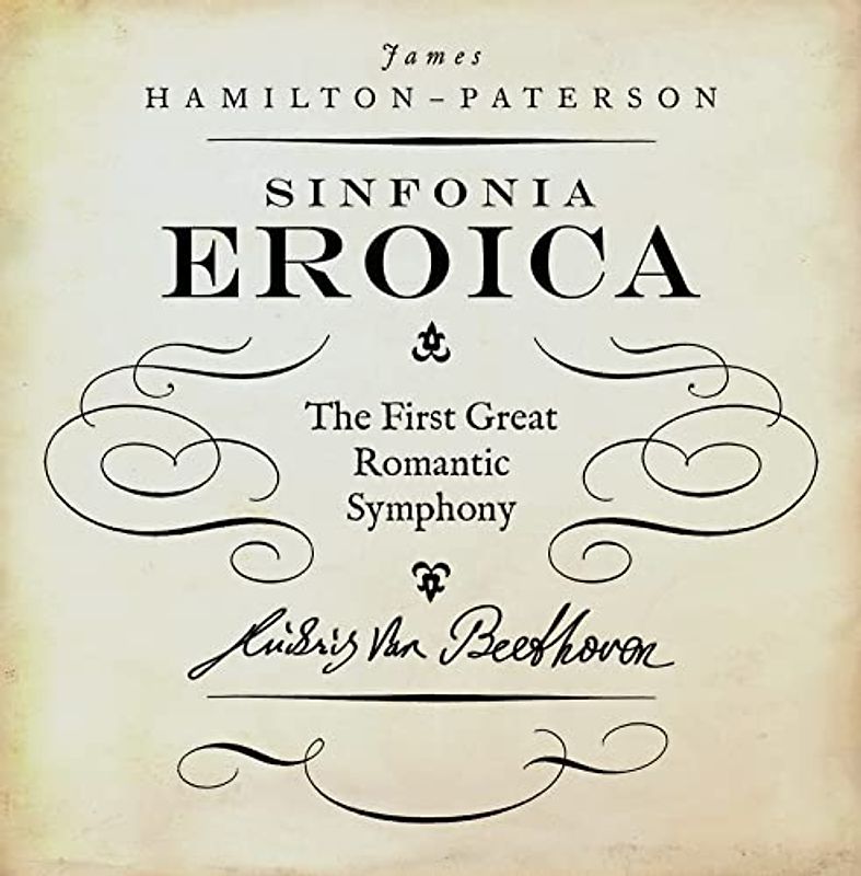 Eroica: The First Great Romantic Symphony (The Landmark Library, Band 3)