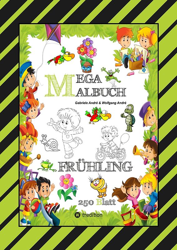 MEGA MALBUCH - ENTDECKE DEN FRÜHLING - LUSTIGE MOTIVE - KREATIVES ZEICHNEN - ENTSPANNT LERNEN - MALVORLAGEN