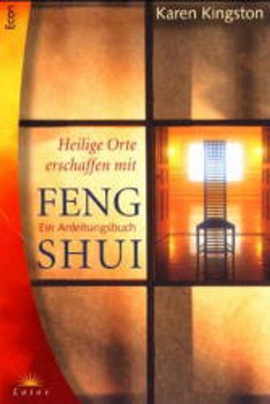 Feng Shui Anleitungsbuch. Heilige Orte erschaffen mit Feng Shui