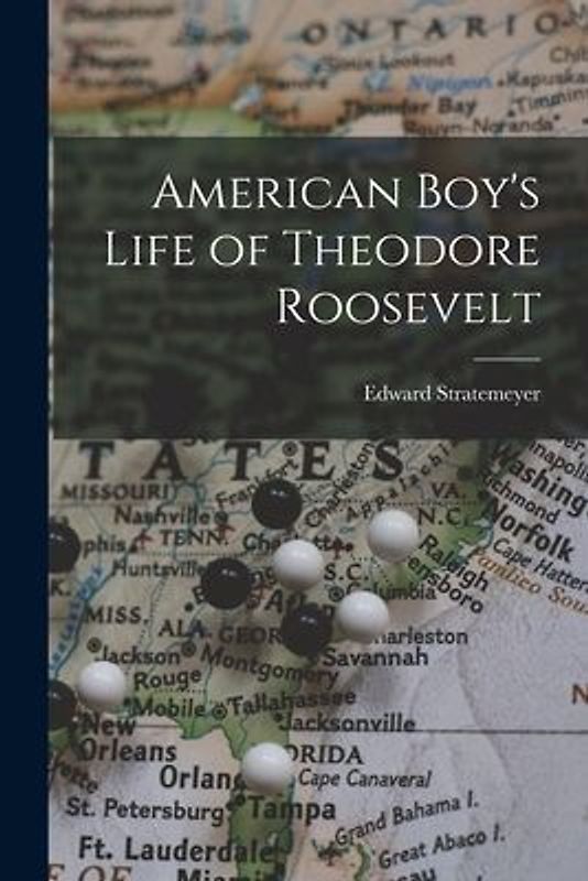 American Boy's Life of Theodore Roosevelt