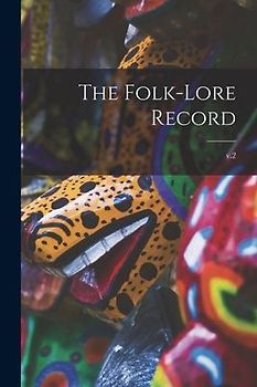The Folk-lore Record; v.2